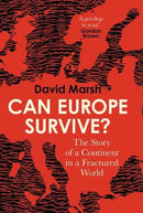 Can Europe Survive? – The Story of a Continent in a Fractured World