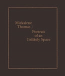 Mickalene Thomas / Portrait of an Unlikely Space-9780300273373