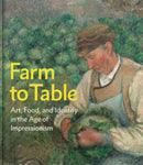 Farm to Table – Art, Food, and Identity in the Age of Impressionism
