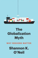 The Globalization Myth : Why Regions Matter-9780300274110