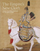 The Empire`s New Cloth – Cross–Cultural Textiles at the Qing Court