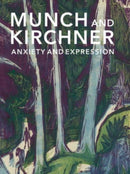 Munch and Kirchner : Anxiety and Expression-9780300275858