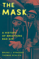 The Mask : A History of Breathing Bad Air-9780300276039
