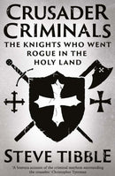 Crusader Criminals : The Knights Who Went Rogue in the Holy Land-9780300276077