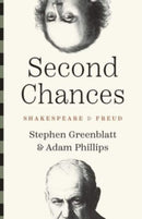 Second Chances : Shakespeare and Freud-9780300276367