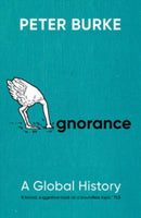 Ignorance – A Global History