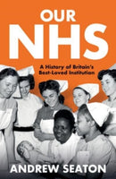 Our NHS – A History of Britain`s Best Loved Institution