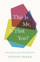 This Is Me, Is That You? : Encounters with Schizophrenia-9780300276541