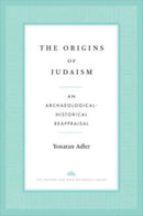 The Origins of Judaism – An Archaeological–Historical Reappraisal