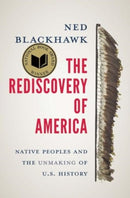The Rediscovery of America – Native Peoples and the Unmaking of U.S. History