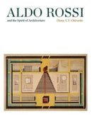 Aldo Rossi and the Spirit of Architecture-9780300276732