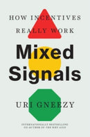 Mixed Signals : How Incentives Really Work-9780300276749