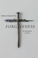 Forgiveness : An Alternative Account-9780300276824