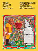 Draw Them In, Paint Them Out – Trenton Doyle Hancock Confronts Philip Guston