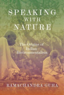 Speaking with Nature – The Origins of Indian Environmentalism