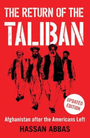 The Return of the Taliban : Afghanistan after the Americans Left-9780300278712