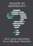 Made in Germany? – Art and Identity in a Global Nation