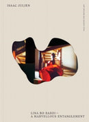 Isaac Julien – Lina Bo Bardi––A Marvellous Entanglement