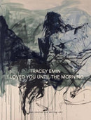 Tracey Emin : I Loved You Until The Morning-9780300279726