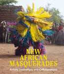New African Masquerades : Artistic Innovations and Collaborations-9780300279955