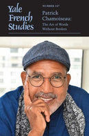 Yale French Studies, Number 147 – Patrick Chamoiseau: The Art of Words Without Borders