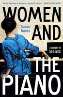 Women and the Piano – A History in 50 Lives