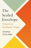 The Sealed Envelope – Toward an Intelligent Utopia