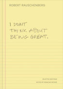 I Don`t Think About Being Great – Selected Writings