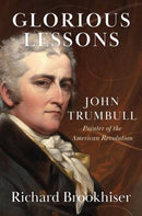 Glorious Lessons – John Trumbull, Painter of the American Revolution