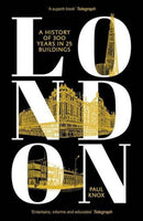 London – A History of 300 Years in 25 Buildings
