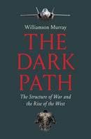 The Dark Path – The Structure of War and the Rise of the West