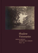 Shadow Visionaries – French Artists Against the Current, 1840–1870