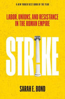 Strike – Labor, Unions, and Resistance in the Roman Empire