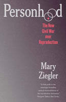 Personhood – The New Civil War over Reproduction