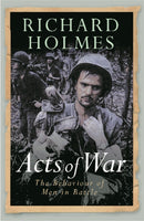 Acts of War : The Behaviour of Men in Battle-9780304367009
