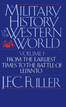 A Military History Of The Western World, Vol. I : From The Earliest Times To The Battle Of Lepanto-9780306803048
