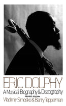 Eric Dolphy : A Musical Biography And Discography-9780306805240