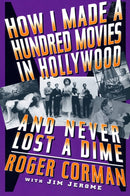 How I Made A Hundred Movies In Hollywood And Never Lost A Dime-9780306808746