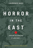 Horror In The East : Japan And The Atrocities Of World War 2-9780306811784