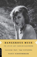 Dangerous Muse : The Life Of Lady Caroline Blackwood-9780306811876