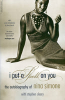 I Put A Spell On You : The Autobiography Of Nina Simone-9780306813276