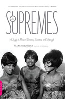 The Supremes : A Saga of Motown Dreams, Success, and Betrayal-9780306818738