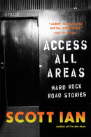 Access All Areas : Stories from a Hard Rock Life-9780306825231