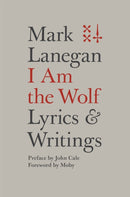 I Am the Wolf : Lyrics and Writings-9780306825279