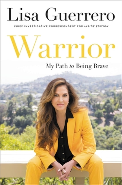 Warrior : My Path to Being Brave-9780306829499