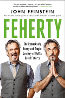 Feherty : The Remarkably Funny and Tragic Journey of Golf's David Feherty-9780306830013