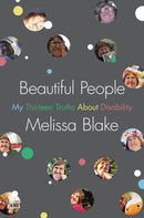Beautiful People : My Thirteen Truths About Disability-9780306830426