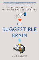 The Suggestible Brain : The Science and Magic of How We Make Up Our Minds-9780306833434