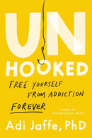 Unhooked : Free Yourself from Addiction Forever-9780306833465