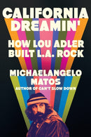 California Dreamin' : How Lou Adler Built L.A. Rock-9780306833724
